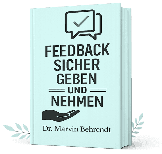 Feedback sicher geben und nehmen – Buch von Dr. Marvin Behrendt